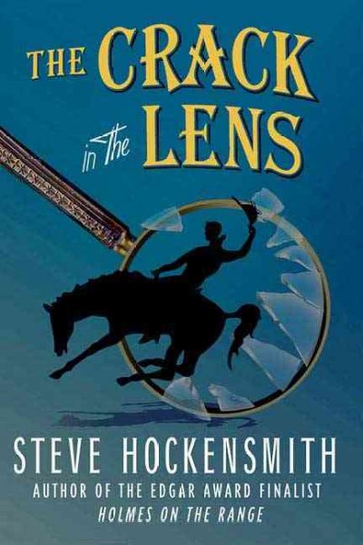 The crack in the lens / Steve Hockensmith.