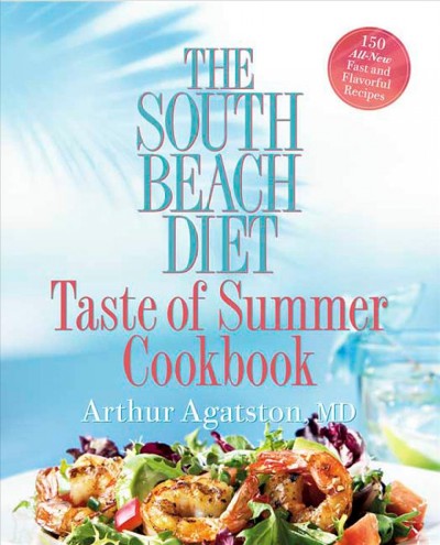 The South Beach diet taste of summer cookbook / Arthur Agatston.