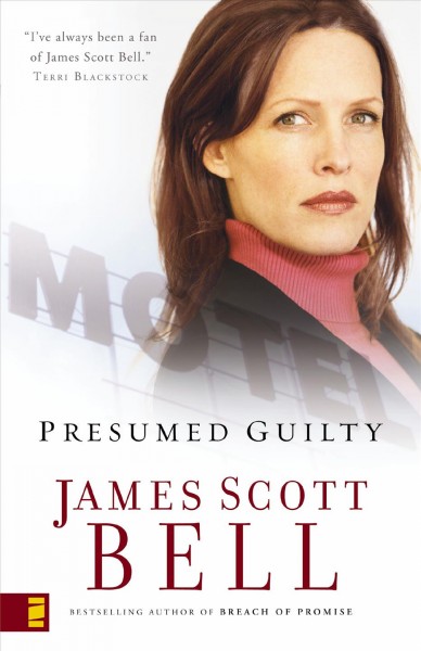 Presumed guilty / James Scott Bell.