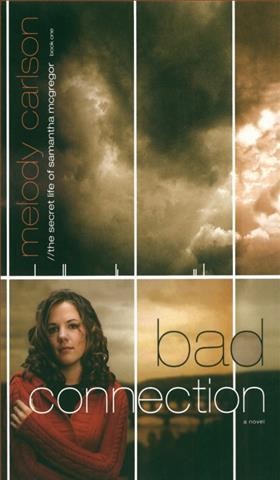Bad connection : a novel / Melody Carlson.