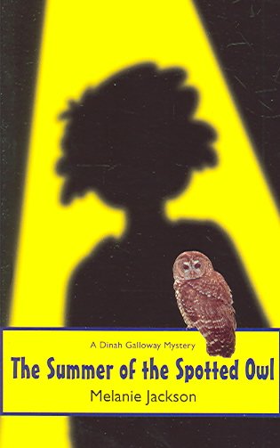 The summer of the spotted owl / Melanie Jackson.