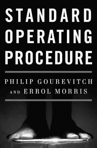 Standard operating procedure / Philip Gourevitch and Errol Morris. --.