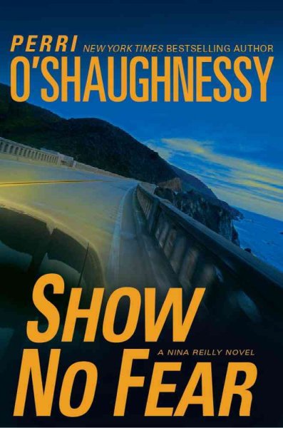 Show no fear : [a Nina Reilly novel] / Perri O'Shaughnessy.