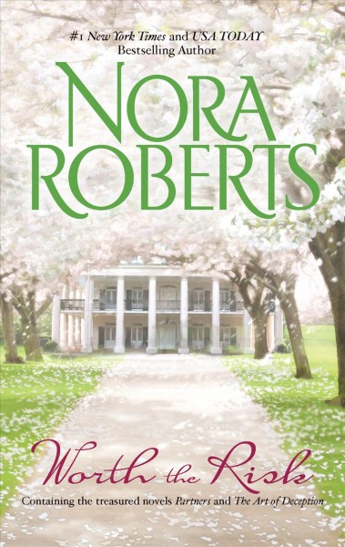 Worth the risk / Nora Roberts.
