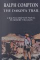 Go to record Ralph Compton's The Dakota trail