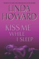 Go to record Kiss me while I sleep : a novel
