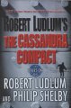 Robert Ludlum's The Cassandra compact  Cover Image