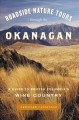 Roadside nature tours through the Okanagan : a guide to British Columbia's wine country  Cover Image