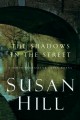 Go to record The shadows in the street : [a Simon Serrailler crime novel]