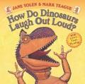 Go to record How do dinosaurs laugh out loud?