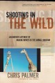 Go to record Shooting in the wild : an insider's account of making movi...