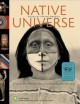 Native universe : voices of Indian America  Cover Image