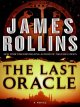 Go to record The last oracle : a Sigma Force novel