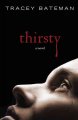 Thirsty : a novel  Cover Image