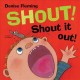 Shout! Shout it out!  Cover Image