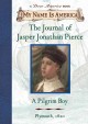 The journal of Jasper Jonathan Pierce a pilgrim boy  Cover Image