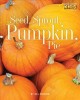 Seed, sprout, pumpkin, pie  Cover Image