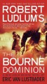 Robert Ludlum's: The Bourne dominion  Cover Image