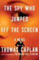 Go to record The spy who jumped off the screen : a novel
