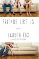 Friends like us : a novel  Cover Image