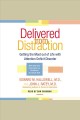 Delivered from distraction getting the most out of life with attention deficit disorder  Cover Image