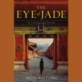 The eye of jade a Mei Wang mystery  Cover Image