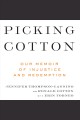 Picking cotton our memoir of injustice and redemption  Cover Image