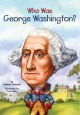 Who was George Washington? Cover Image