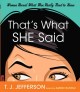 That's what she said women reveal what men really need to know  Cover Image
