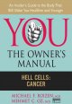 You--the owner's manual an insider's guide to the body that will make you healthier and younger. Hell cells: cancer  Cover Image