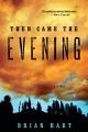 Then came the evening Cover Image
