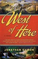 West of here a novel  Cover Image