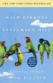 The wild parrots of Telegraph Hill a love story ... with wings  Cover Image