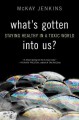 What's gotten into us? staying healthy in a toxic world  Cover Image
