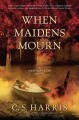 When maidens mourn : a Sebastian St. Cyr mystery  Cover Image