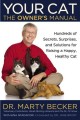 Your cat : the owner's manual : hundreds of secrets, surprises, and solutions for raising a happy, healthy cat  Cover Image