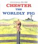 Chester the worldly pig  Cover Image