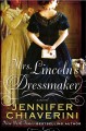 Mrs. Lincoln's dressmaker : a novel  Cover Image