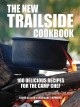 The new trailside cookbook : 100 delicious recipes for the camp chef  Cover Image