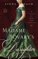 Madame Bovary's daughter a novel  Cover Image