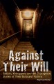 Against Their Will Sadistic Kidnappers and the Courageous Stories of Their Innocent Victims. Cover Image