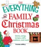 The everything family Christmas book stories, songs, recipes, crafts, traditions, and more!  Cover Image