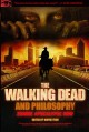 The Walking dead and philosophy zombie apocalypse now  Cover Image