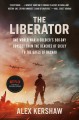 The Liberator One World War II Soldier's 500-Day Odyssey from the Beaches of Sicily to the Gates of Dachau  Cover Image