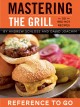 Mastering the grill deck 50 red hot recipes  Cover Image