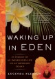Waking up in Eden in pursuit of an impassioned life on an imperiled island  Cover Image