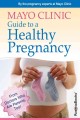 Mayo Clinic guide to a healthy pregnancy Cover Image