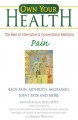 Own your health the best of alternative & conventional medicine : pain, back pain, arthritis, migraines, joint pain and more  Cover Image