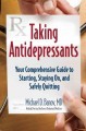 Taking antidepressants your comprehensive guide to starting, staying on, and safely quitting  Cover Image