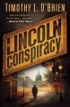The Lincoln conspiracy a novel  Cover Image